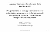 La progettazione e lo sviluppo delle competenze ... · Michele Pellerey Lisciani Abruzzo gennaio 2016 1. Tre passaggi 1. Programmazione curricolare per competenze, discipline e collaborazione