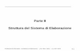 Parte II Struttura del Sistema di Elaborazionesalza/AE/Teoria-II-17-18.pdf · Struttura del Sistema di Elaborazione. Fondamenti di Informatica -Architetture di Elaborazione prof.