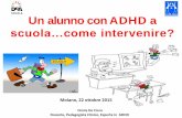 Un alunno con ADHDa - Istituto Comprensivo "F. De Sanctis ... · DISTURBO • Stime riportano il ... Gli insegnanti possono intervenire aiutando in vari modi l ... modificazione del