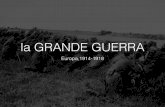 la GRANDE GUERRA - sergioprofblog.files.wordpress.com · tutti perdono migliaia e migliaia di uomini. ... soldati per risollevarne il morale. Il 24 ottobre 1918 l’Italia inﬂigge