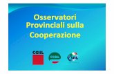 Osservatori Provinciali sulla Cooperazione - Cisl.it Seminario... · della cooperazione ... L’Osservatorio orienta l’attività di ... Toscana 2 4 4 Liguria 0 0 3 Marche 2 3 3