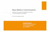 Mass Media e Comunicazione - bassetti.altervista.orgbassetti.altervista.org/sid/Lezione_MassMedia_2010-2011.pdf · 0.2 Mass Media e Comunicazione Perché una prospettiva sociale?