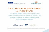 O1. METODOLOGIA e-MOTIVEe-motive.vet/wp-content/uploads/2017/09/O1_E-MOTIVE-Methodology-FV... · strumenti delle ICT per il lavoro a distanza. ... - aiuta ad imparare a collaborare