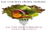 Titolo - La Via Macrobiotica · la cucina macrobiotica. ... Attraverso la scelta quotidiana del cibo è ... passo verso il benessere globale, quindi non solo del corpo, ma