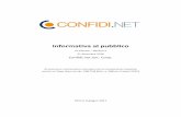 Informativa al pubblico - confidi.net · Confidi.net opera attraverso un modello di governance tradizionale, descritto nella Relazione sulla Struttura Organizzativa. Le finalità