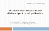 Il calcolo dei carboidrati nel diabete tipo 1 in età … Rapporto I/CHO in base a diario alimentare, fabbisogno insulinico, glicemia In età pediatrica è indispensabile personalizzare