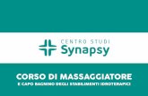 CORSO DI MASSAGGIATORE - centrostudisynapsy.it · fra le Arti Ausiliarie delle Professioni Sanitarie, abilitata ad operare nell’ambito del massaggio terapeutico, sportivo e del