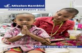 Annual Report 2015 - missionbambini.org · Mission Bambini ha ottenuto anche la certificazione ... e competenze agli altri, ... ente operante nel Paese di intervento e utilizza tutte