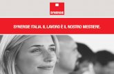 SYNERGIE ITALIA. IL LAVORO È IL NOSTRO MESTIERE. · lo sviluppo delle competenze delle risorse umane a ogni livello aziendale e la promozione di ... • Certificazione di qualità