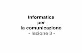 Informatica per la comunicazione - lezione 3 - 2013-14 Appunti 3-4.pdf · la comunicazione" - lezione 4 -! Diagrammi di ﬂusso! Notazione graﬁca per esprimere ... somma e inﬁne