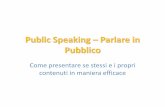 Public Speaking – Parlare in Pubblico - TSRM Pugliatsrmpuglia.it/sites/default/files/brindisi/public_speaking... · Sindrome degli occhi puntati Sentirsi isolati Sentire di non