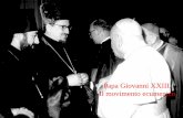 Papa Giovanni XXIII. Il movimento ecumenico - XXIII.pdf · ... certo egli ha un’anima bella. Che il ... come espressione di cortesia innanzi al lutto ... se alcuno di Bulgaria avrà