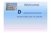 Welcome [movimentosereno.it]movimentosereno.it/wp-content/uploads/2012/10/VITAMINAD.pdf · Farmacologia della vitamina D 1. Produzione e metabolismo 1. Apporto dietetico 2. Produzione