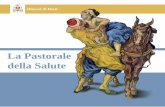 La Pastorale della Salute - salute.chiesadirieti.itsalute.chiesadirieti.it/.../2016/07/LibrettoPastoraleSanitaria.pdf · Con Pastorale si intende l’azione multiforme del-la comunità