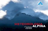 METEOROLOGIA ALPINA - Meteo | Meteo | Provincia autonoma ...meteo.provincia.bz.it/downloads/meteorologia_alpina.pdf · Da quando l’uomo frequenta le montagne, il tempo atmosferico