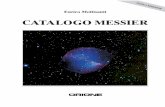 CATALOGO MESSIER - Astronomia News · da due stelle, entrambe di nona grandezza, ubicate una sopra, l’altra sotto la nebulosa, e poco distanti”. Come oggi si sa, lo spettacolare
