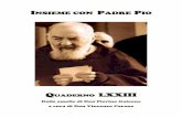 Q LXXIII - Tutti possono dire: "Padre Pio è mio" · alla salvezza dell’anima, al Regno dei Cieli. Quanta gente che pur andando in chiesa, non si è ancora impegnata a mettersi