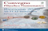Riccione 2010 · Convegno Filatelico Numismatico Riccione 2010 10-11-12 Settembre Palacongressi di Riccione INFORMAZIONI: CoCap - piazza Malatesta, 3 - Rimini tel / fax 0541.781108