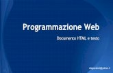 Programmazione Web · Programmazione Web Documento HTML e testo ... per mantenere la coerenza grafica tra le pagine ... classe per ottimizzare il loro scopo.