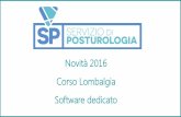 Novità 2016 Corso Lombalgia Software dedicato · Parte seconda 1. Software di gestione del paziente posturale 2. ... dinamica biomeccanica dello slivellamento del bacino • La radicolite