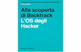 Prima edizione Alla scoperta di Backtrack L’OS degli Hacker · protetta da password WPA e WPA2 (Wi-Fi Protected Access), che sono più sicure delle ormai vecchie WEP, si è scoperto