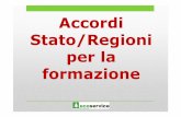 Accordi Stato/Regioni per la formazione - .e le Province autonome di Trento e Bolzano per la formazione
