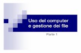 Uso del computer e gestione dei file - DIMES Unicalsi.deis.unical.it/~cuzzocrea/SEI-BIO/Lezione6.pdf · 2013-04-08 · dedicato al riavvio del computer ed èsolitamente contraddistinto