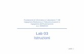 Lab 03 Istruzioni - LIA - Laboratory of Advanced Research on …lia.deis.unibo.it/Courses/FondT0910-ETA/lucidi/Lab03... · 2010-03-05 · ... STRINGA DI FORMATO. Lab03 4 scanf ...
