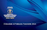 Il Mondiale di Pallavolo Femminile 2014 Mondiali Volley... · PDF filee nello specifico la pallavolo, ha sviluppato competenze distintive •Sensibilizzazione e coinvolgimento di