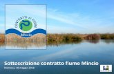 Sottoscrizione contratto fiume Mincio - Parco del Mincio · all’eutrofizzazione, sia tra le Zone vulneraili da nitrati di origine agricola. Per raggiungere l’oiettivo di ridurre