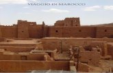 VIAGGIO IN MAROCCO · 2017-07-21 · girati svariati film ambientati nel de-serto. Pagina 12 La nostra proposta Data e ora partenza: si parte il ... più bella del Marocco. Pernottamento