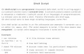 Shell Script - users.dimi.uniud.itfabio.buttussi/labso0809/lezione5.pdf · in sequenza o mediante i costrutti usuali di un linguaggio di programmazione. La sintassi varia da shell