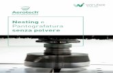 Nesting e Pantografatura - Wirutex · Impedisce alla polvere di compromet- ... Aerotech® Hydro 95 si adatta meglio al mondo Nesting, ... pali rischi per la salute dei lavoratori