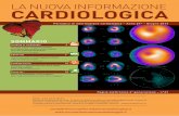 LA NUOVA INFORMAZIONE CARDIOLOGICA · 2017-05-31 · valida opzione per la definizione dell’anatomia dell’albero coronarico (8) offrendo, grazie alla sua visualizzazione tridimensionale,