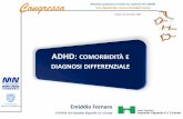 ADHD: COMORBIDITÀ E DIAGNOSI DIFFERENZIALEadhd.marionegri.it/download/9_novembre_presentazioni/Fornaro.pdf · dell’interferenza ... • Memoria di lavoro ... (test non specificati),