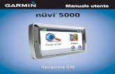 nüvi 5000 - TRAMsoft GmbH (deutsch) · su un altro supporto di memorizzazione elettronica per la visualizzazione, nonché a stampare una copia del suddetto o di eventuali versioni