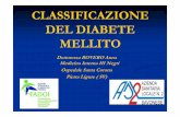 CLASSIFICAZIONE DEL DIABETE MELLITO · Caratteristiche del diabete tipo 1 e 2 Dieta, ipoglicemizzanti orali, meno frequente insulina Terapia Insulina fin dall'esordio Autoimmunità