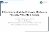 I Cambiamenti della Chirurgia Urologica Passato, Presente ... - chirurgia urologica romana 2018... · Prostatectomia radicale robotica . Terapie focali - HIFU . Terapie focali - Crioterapia