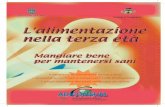 Mangiare bene - UST CISL Udine - Web Site · 2012-01-03 · signiﬁ cativo per prevenire le malattie e mantenere eﬃ ciente ed in forma il ... sali minerali e vitamine. Partendo
