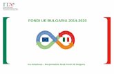 FONDI UE BULGARIA 2014-2020 - ice.it · FONDI UE BULGARIA 2014-2020 ... Oltre ai 5 obiettivi principali l’UE si ... Dove sono pubblicati gli inviti a presentare proposte progettuali