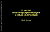 Principi di metodologia epidemiologica · • Lo studio della distribuzione della frequenza delle malattie nell’uomo e dei fattori che le determinano ... distribuzione e i determinanti