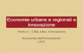 Economie urbane e regionali e innovazionemy.liuc.it/MatSup/2005/F83112/Padula%20-%20Parte%202%20-%20citt%E0... · Concetti chiave: Città e agglomerazione Unità geografica che facilita