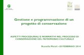 Gestione e programmazione di un progetto di conservazione · ... delle attività di prevenzione e degli eventuali interventi pregressi di manutenzione e restauro. ... Prevenzione