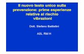 Il nuovo testo unico sulla prevenzione: prime esperienze ... · • Sindromi da intrappolamento dei tronchi nervosi degli arti superiori (s. del tunnel ... (s. tunnel carpale, s.