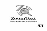 Guida Rapida di Riferimento - aisquared.com · lettura schermo – ZoomText fornisce la possi bilità di vedere e sentire ciò che appare ... La barra strumenti Ingranditore fornisce