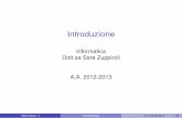 Informatica () Introduzione A.A. 2012-2013 1 / 28 A.A ...zuppirol/Introduzione.pdf · strumenti, macchine, abilità, tecniche, sistemi e metodi ... sono caratteristiche che valgono