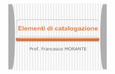 Prof. Francesco MORANTE · principalmente per le opere d’arte, che sono solo una parte dei beni culturali che uno Stato ha l’obbligo di tutelare. Morante - Catalogazione VOCI
