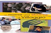 un nome storia a Villaggiovillaggio.dehoniani.it/docs/Storie/2011.pdf · E speriamo l’anno prossimo di potervi raccontare storie vissute in questi nuovi spazi d’accoglienza al