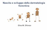 Nascita e sviluppo della dermatologia fiorentina · •1802 : affidamento della “Cattedra delle malattie mentali e cutanee” con l’obbligo di ... •Autore di un Manuale dove