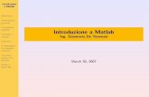 Introduzione a Matlab - wpage.unina.itwpage.unina.it/detommas/accademia/IntroMatlab_ho.pdf · Introduzione a Matlab Sommario Informazioni generali L’ambiente Matlab Variabili e